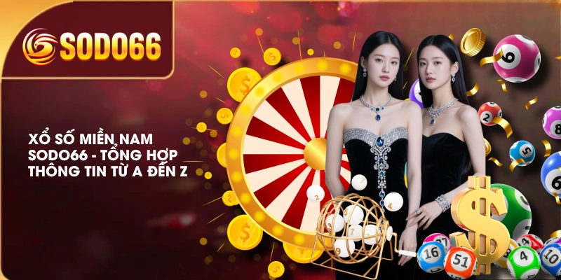 Xổ Số Miền Nam SODO66 - Tổng Hợp Thông Tin Từ A Đến Z 1 Xổ Số Miền Nam SODO66 - Tổng Hợp Thông Tin Từ A Đến Z